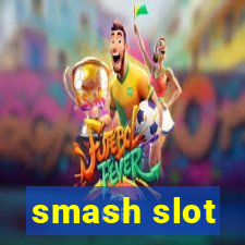 smash slot